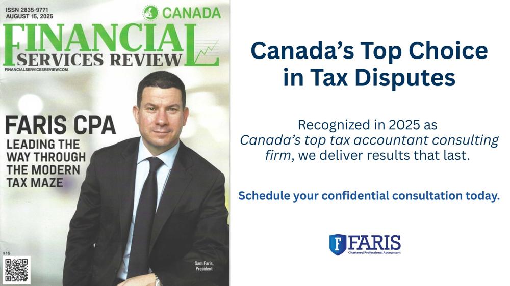 Financial Services Review magazine cover featuring Sam Faris, recognizing Faris CPA as Canada’s top choice in tax disputes and voluntary disclosures.